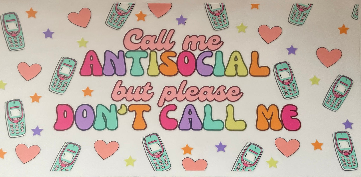 Call me antisocial UVDTF