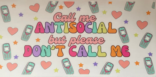 Call me antisocial UVDTF